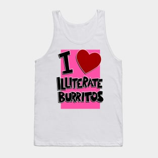 I Love Illiterate Burritos Tank Top